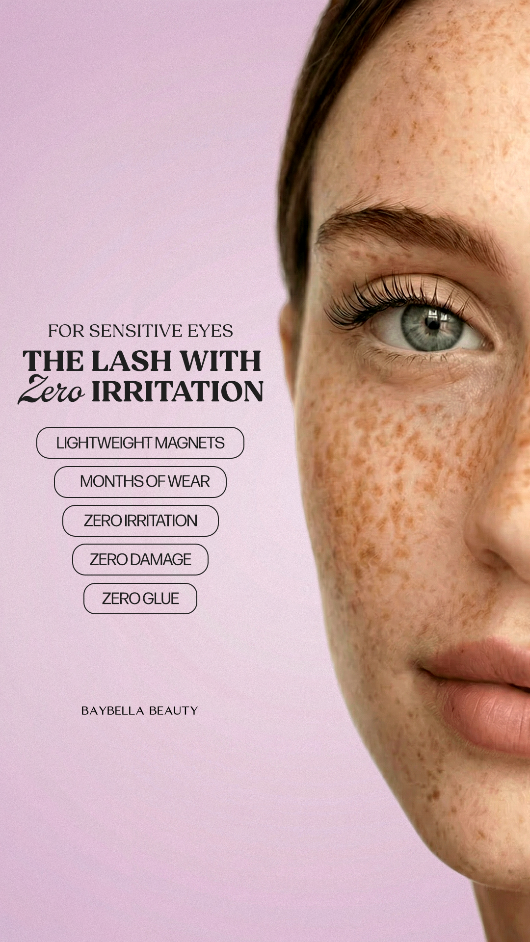 Baybella® — for sensitive eyes, the lash with zero irritation